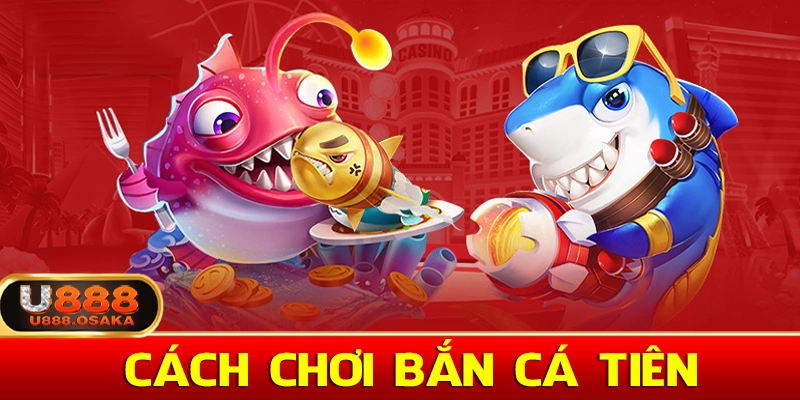 Cách chơi bắn cá tiên cho người mới
