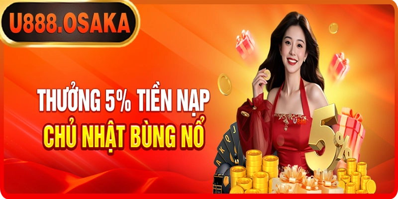 Ưu đãi nạp tiền vào chủ nhật U888