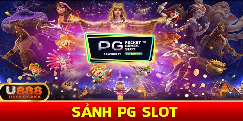 Sảnh PG Slot - Top 1 sảnh chơi game nổ hũ đổi thưởng